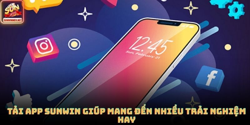 Tải App Sunwin Nhanh Và An Toàn Cho Mọi Thiết Bị 2026 Tải app SUNWIN giúp mang đến nhiều trải nghiệm hay